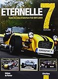 Eternelle 7, Toutes Les Lotus Et Caterham De 1957 %C3%A0 2013
