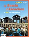 Le bassin d'Arcachon en 101 sites et monuments