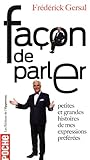 Faon De Parler Petites Et Grandes Histoires De Nos Expressions Prfres
