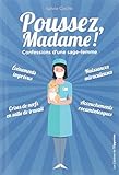 Poussez Madame ! Confessions D'une Sage Femme
