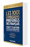 Les 1001 Expressions Pr%C3%A9f%C3%A9r%C3%A9es Des Fran%C3%A7ais   Edition D%C3%A9finitive