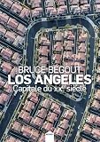 Los Angeles Capitale Du Xxe Sicle