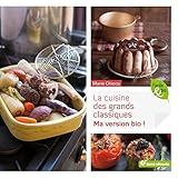 La Cuisine Des Grands Classiques Ma Version Bio