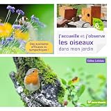 Jaccueille Et Jobserve Les Oiseaux Dans Mon Jardin
