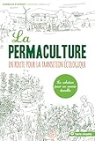 La Permaculture En Route Pour La Transition Cologique