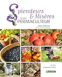 Splendeurs Misres Dun Permaculteur 15 Ans Dhistoire Vraie