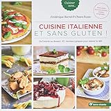 Cuisine Italienne Et Sans Gluten ! : De L'entr%C3%A9e Au Dessert, 45 Recettes Typiques Pour Relever Le D%C3%A9fi