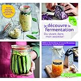 Je D%C3%A9couvre La Fermentation : Du Vivant Dans Mon Assiette !