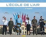 L'%C3%A9cole De L'air : Officier, Du Ciel %C3%A0 L'espace