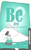 Be Zen : Pour La Paix Des M%C3%A9ninges