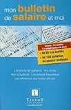 Mon Bulletin De Salaire Et Moi. Les Points De Vigilance. Vos Droits. Vos Obligations. Les Erreurs Fr%C3%A9quentes. Les R%C3%A9f%C3%A9rences Aux Textes Officiels. Incluse : Loi Relative %C3%A0 La Simplification Du Droit.