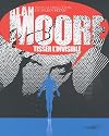 Alan Moore, tisser l'invisible