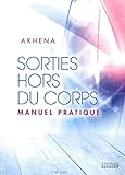 Sorties Hors Du Corps : Manuel Pratique