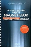 Comment Devenir Un Bon Magn%C3%A9tiseur : Manuel D'exercices Pour Faciliter L'apprentissage Et Le Perfectionnement
