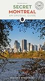 Secret Montreal An Unusual Guide Secret Guides