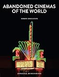 Abandoned Cinemas of the World (Jonglez photo books)