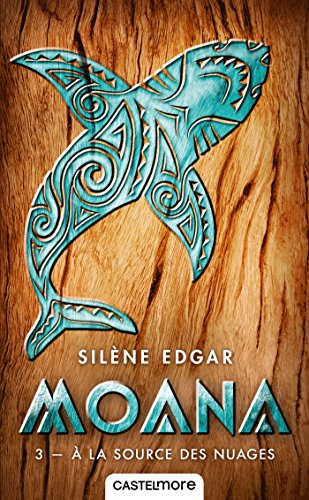 Moana, tome 3 : A la source des nuages