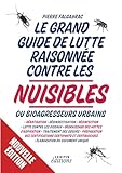 Le Grand Guide De Lutte Raisonn%C3%A9e Contre Les Nuisibles Ou Bioagresseurs Urbains : D%C3%A9ratisation   D%C3%A9sinsectisation   D%C3%A9sinfection   Lutte Contre Les ... Et Biocides   %C3%A9laboration Du Document Unique