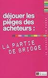 D%C3%A9jouer Les Pi%C3%A8ges Des Acheteurs : La Partie De Bridge