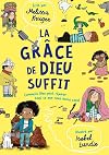 La grâce de Dieu suffit: Comment Dieu peut réparer tout ce que nous avons cassé (French Edition)
