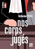 Nos corps jugés