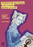 Christine de Pizan, une dame dans la cité