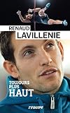 Renaud Lavillenie Toujours Plus Haut