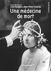 Une médecine de mort. Du code de Nuremberg à l'éthique médicale contemporaine