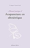 Manuel Pratique D'acupuncture En Obstetrique