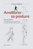 Amliorer Sa Posture Du Quotidien La Pratique Sportive