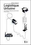 Logistique urbaine: les nouveaux modes de consommation et de livraison
