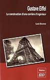 Gustave Eiffel. La construction d'une carrière d'ingénieur