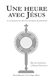 Une Heure Avec Jesus %C3%A0 La Maison Ou Devant Le Saint Sacrement   %C3%A0 L'unit%C3%A9