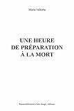 Une Heure De Pr%C3%A9paration %C3%A0 La Mort