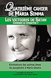 Quatrime Cahier De Maria Simma Les Victoires De Satan Comment Les Combattre 