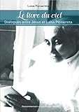 Le Livre Du Ciel : Dialogues Entre J%C3%A9sus Et Luisa Piccarreta