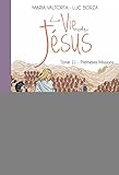 La Vie De Jsus Tome 11 Premires Missions