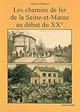 Les Chemins De Fer De La Seine Et Marne Au D%C3%A9but Du 20eme Siecle