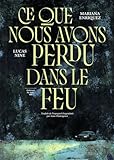 Ce que nous avons perdu dans le feu