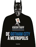 Geek Art: De Gotham %C3%A0 Metropolis