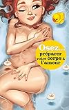 Osez Prparer Votre Corps Lamour