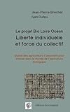 Libert%C3%A9 Individuelle Et Force Du Collectif : Le Projet Bio Loire Oc%C3%A9an : Quand Des Agriculteurs S'associent Pour Innover Dans Le Monde De L'agriculture Biologique