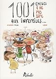1001 Choses A Ne Pas Dire Aux Infertiles Tome 1