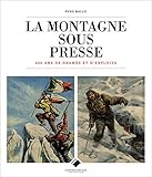 La Montagne Sous Presse 200 Ans De Drames Et Dexploits