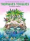 Tropiques toxiques - Le scandale du chlordécone