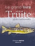 Le Grand Livre De La Truite Et Des Salomonids