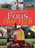 Almanach Des Fous Du Tracteur 2017