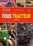 Almanach Des Fous Du Tracteur 2018