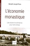 L'&eacute;conomie monastique : Une &eacute;conomie alternative pour notre temps