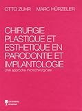 Chirurgie Plastique Et Esthtique En Parodontie Et Implantologie Une Approche Microchirurgicale